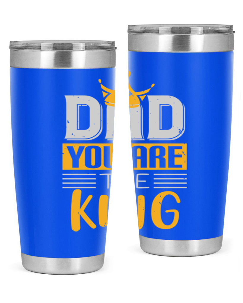dad you are the king 237#- fathers day- Tumbler