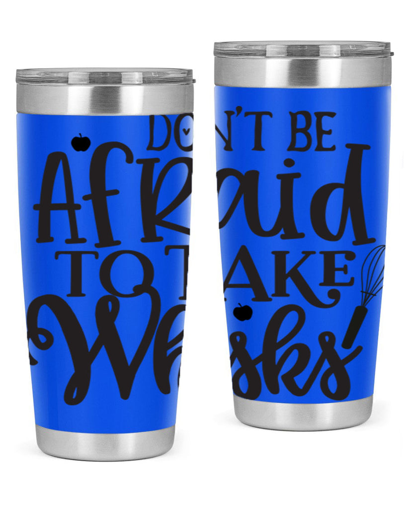 dont be afraid to take whisks 111#- kitchen- Tumbler