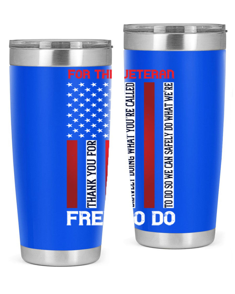 for the veteran thank you for bravely doing what you’re called 62#- Veterns Day- Tumbler