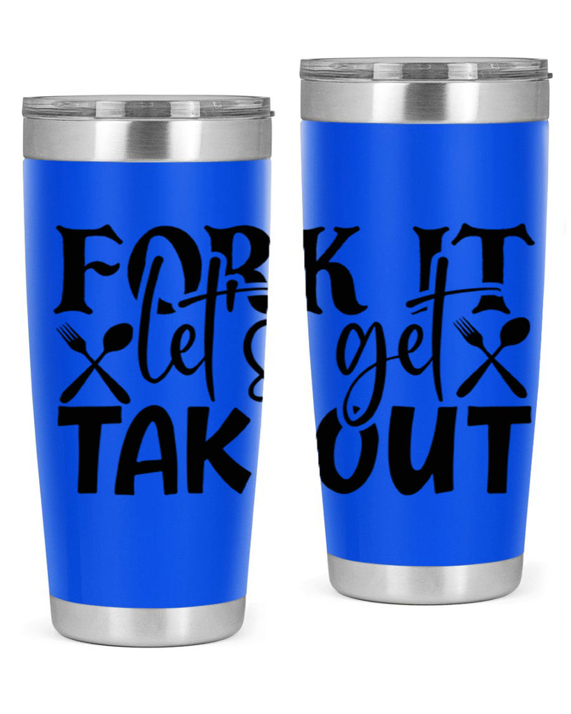 fork it lets get takeout 96#- kitchen- Tumbler
