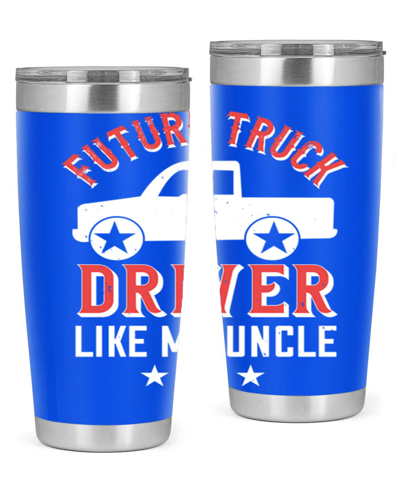 future truck driver like me uncle Style 49#- truck driver- tumbler