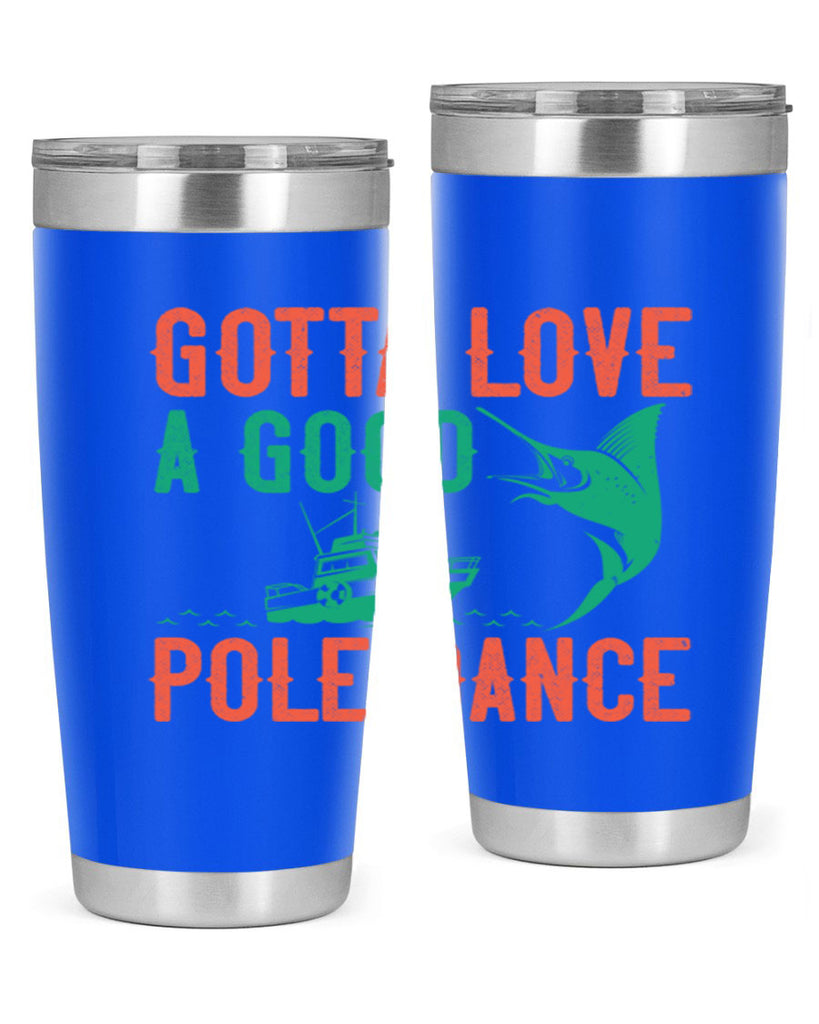 gotta love a good pole dance 261#- fishing- Tumbler