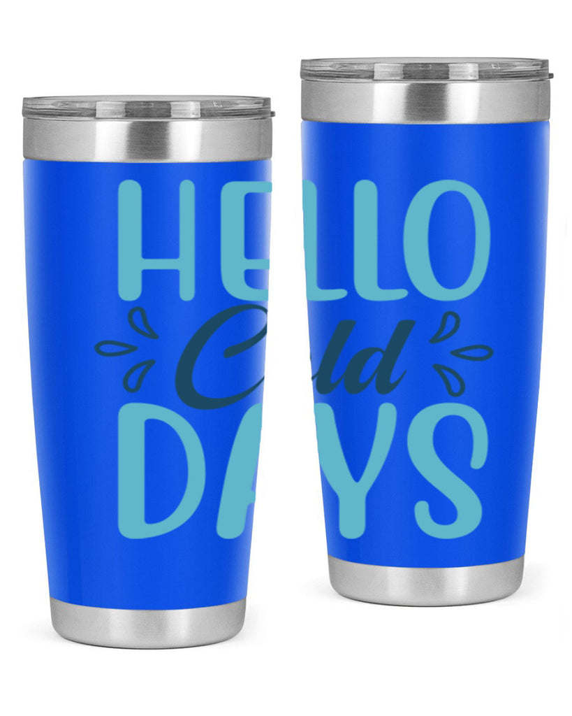 hello cold days 144#- winter- Tumbler