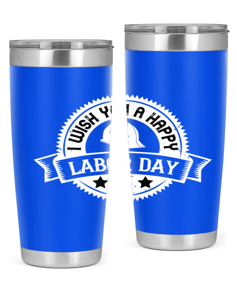 i wish you a happy labor day 37#- labor day- Tumbler