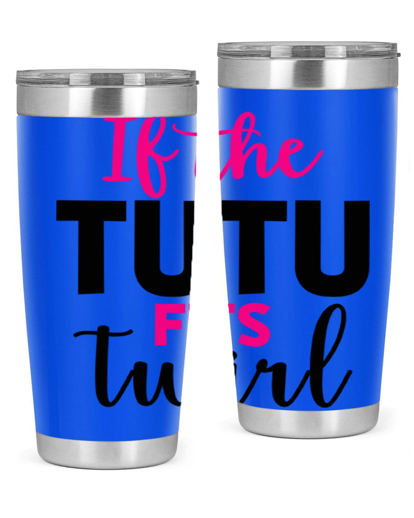 if the tutu fits twirl 47#- ballet- Tumbler