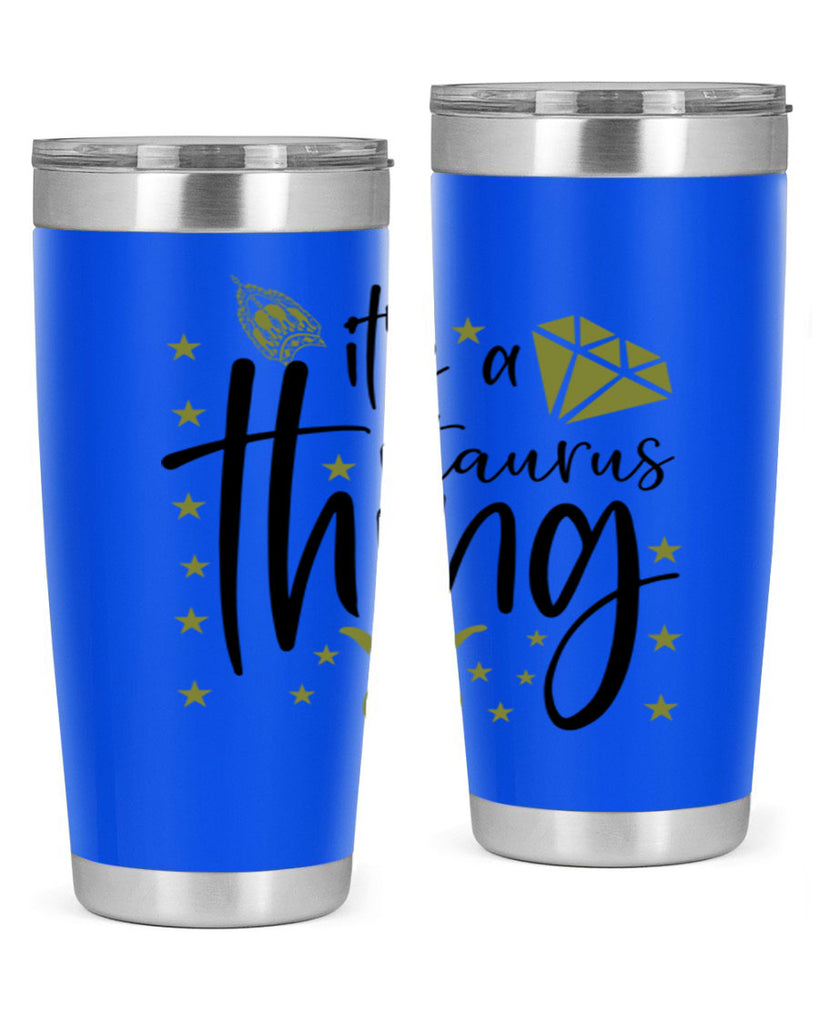 its a Taurus thing 273#- zodiac- Tumbler