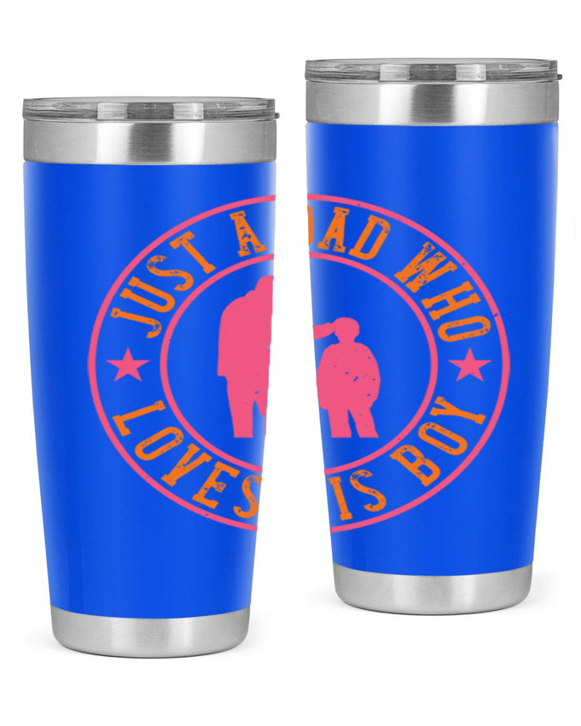 just a dad who loves his boy 192#- fathers day- Tumbler