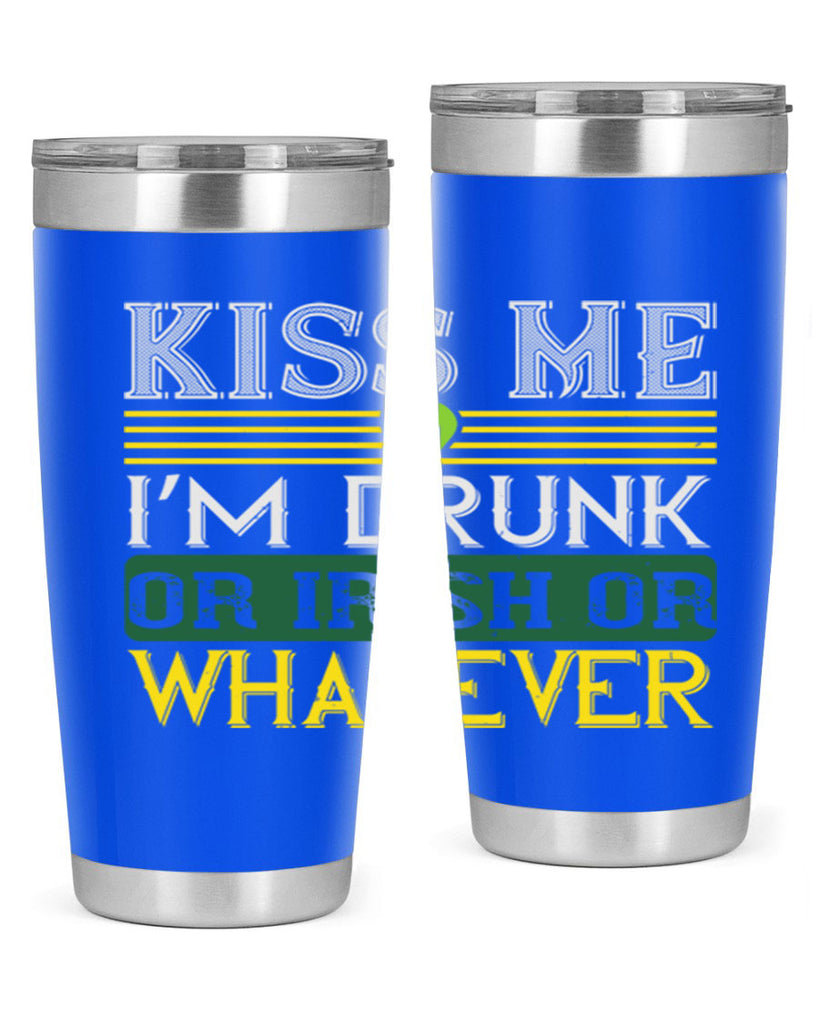 kiss me i’m drunk or irish or whatever Style 123#- St Patricks Day- Tumbler