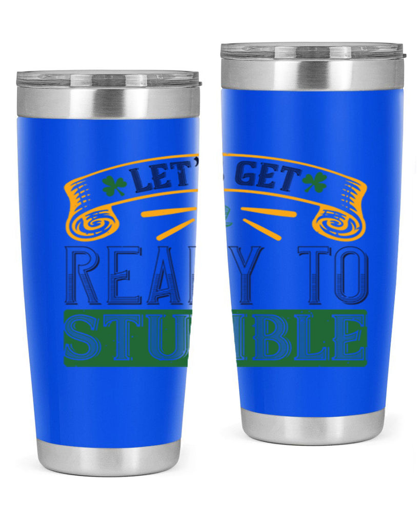 let’s get ready to stumble Style 121#- St Patricks Day- Tumbler