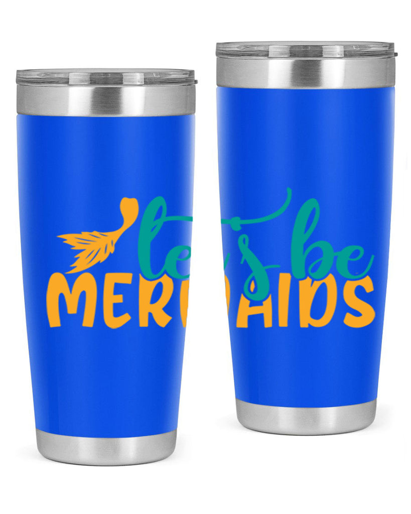 lets be mermaids Style 94#- summer- Tumbler