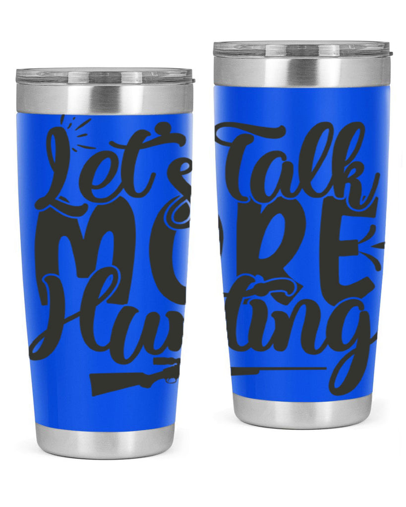 lets talk more hunting 20#- hunting- Tumbler
