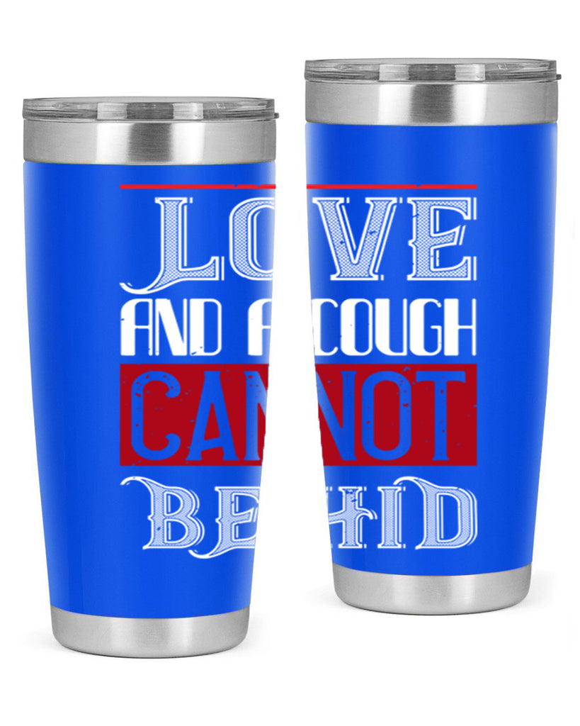 love and a cough cannat be hid 45#- valentines day- Tumbler