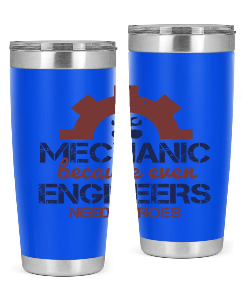 mechanic beacuse ever engineers need heroes Style 43#- engineer- tumbler