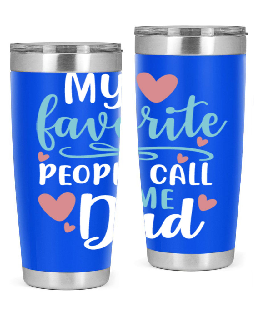 my favorite people call me dad 80#- fathers day- Tumbler