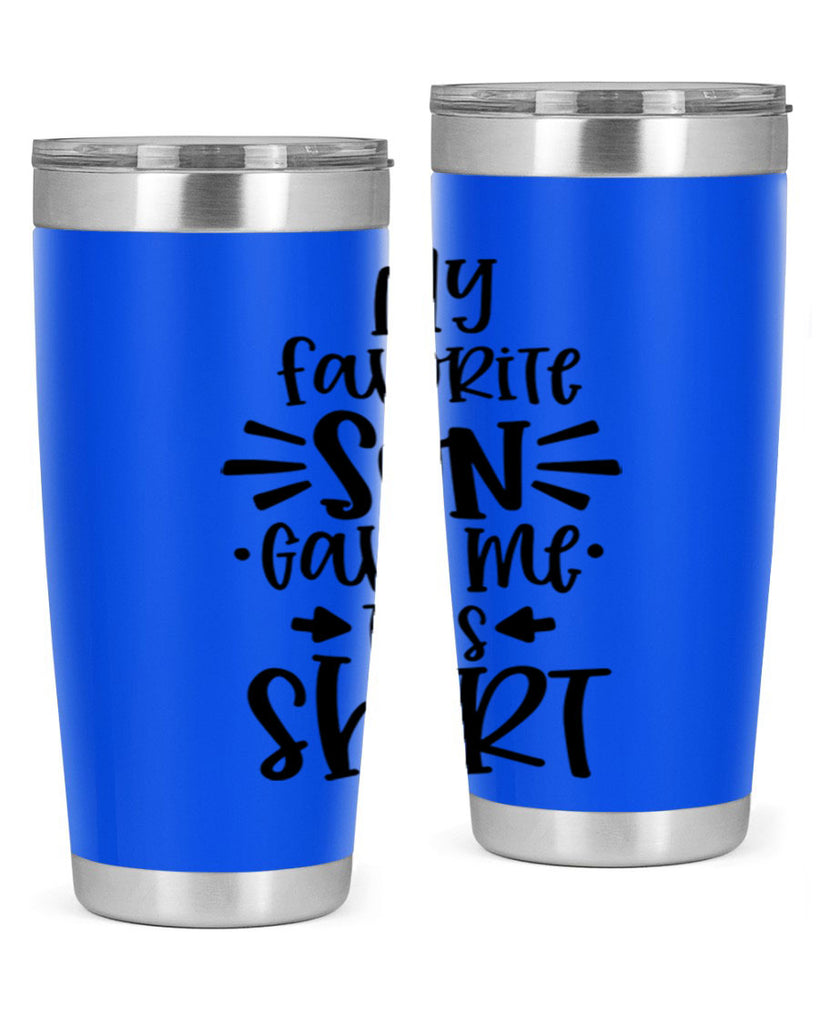 my favorite son gave me this shirt 27#- fathers day- Tumbler