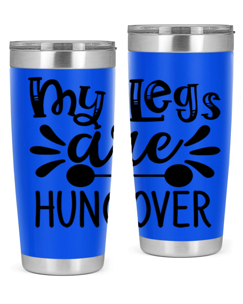 my legs are hungover 27#- gym- Tumbler