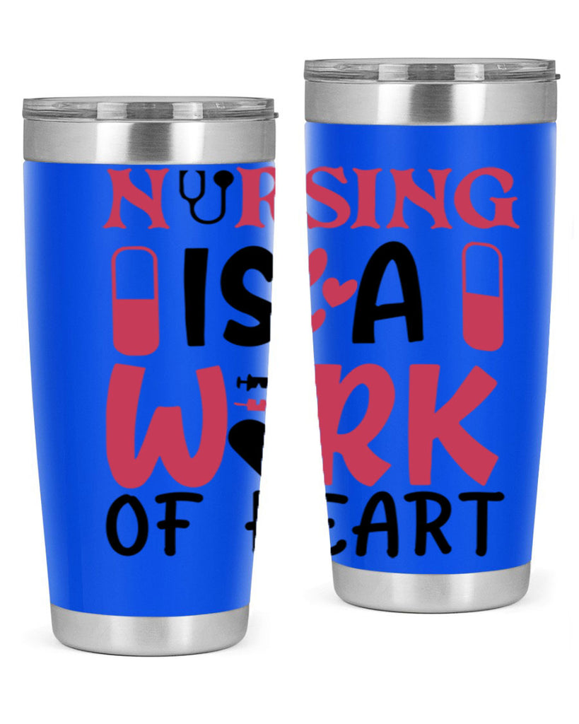nursing is a work of heart Style 359#- nurse- tumbler