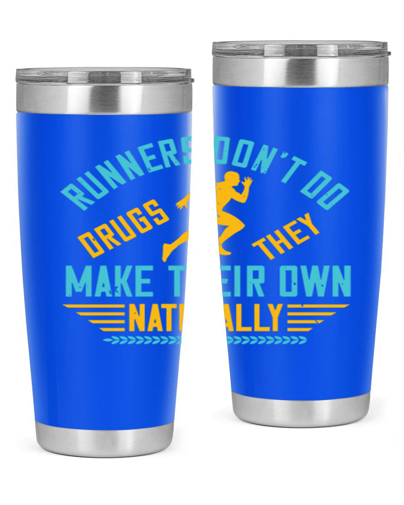 runners don’t do drugs they make their own naturally 24#- running- Tumbler