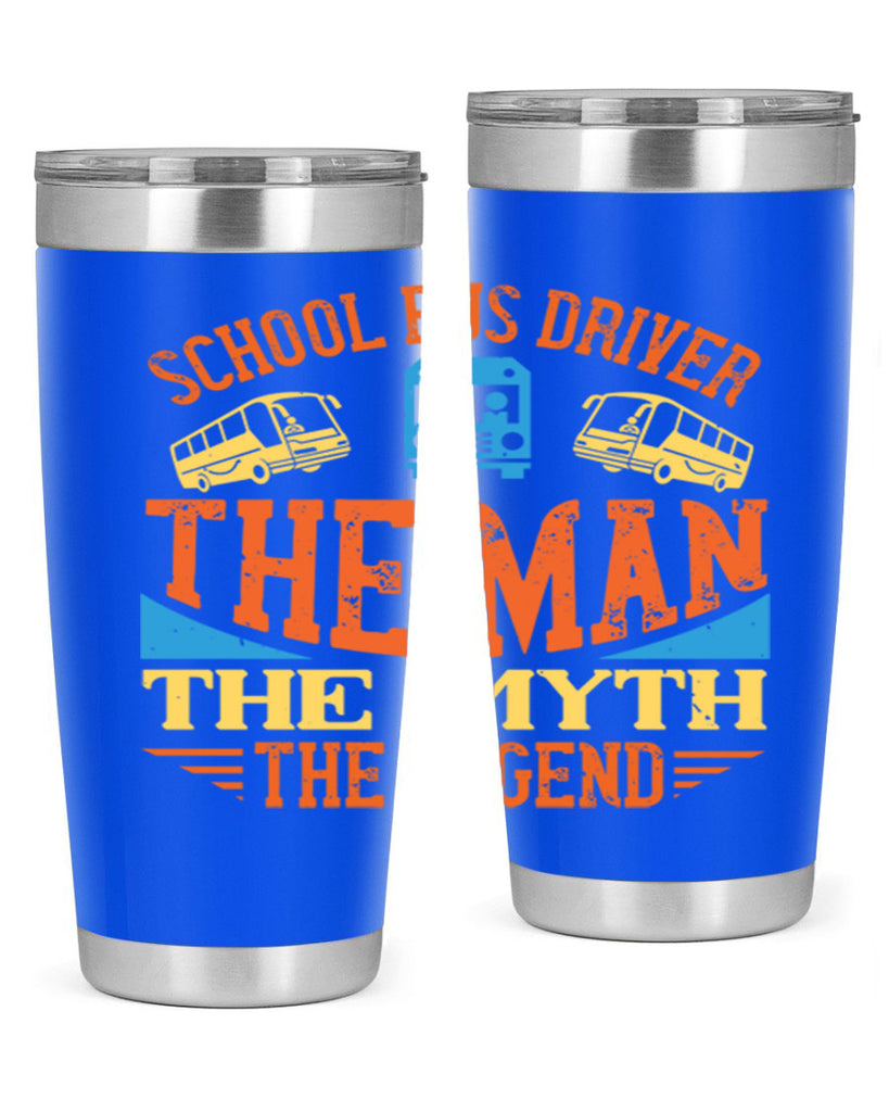 school bus driver the man the myth the legend Style 18#- bus driver- tumbler