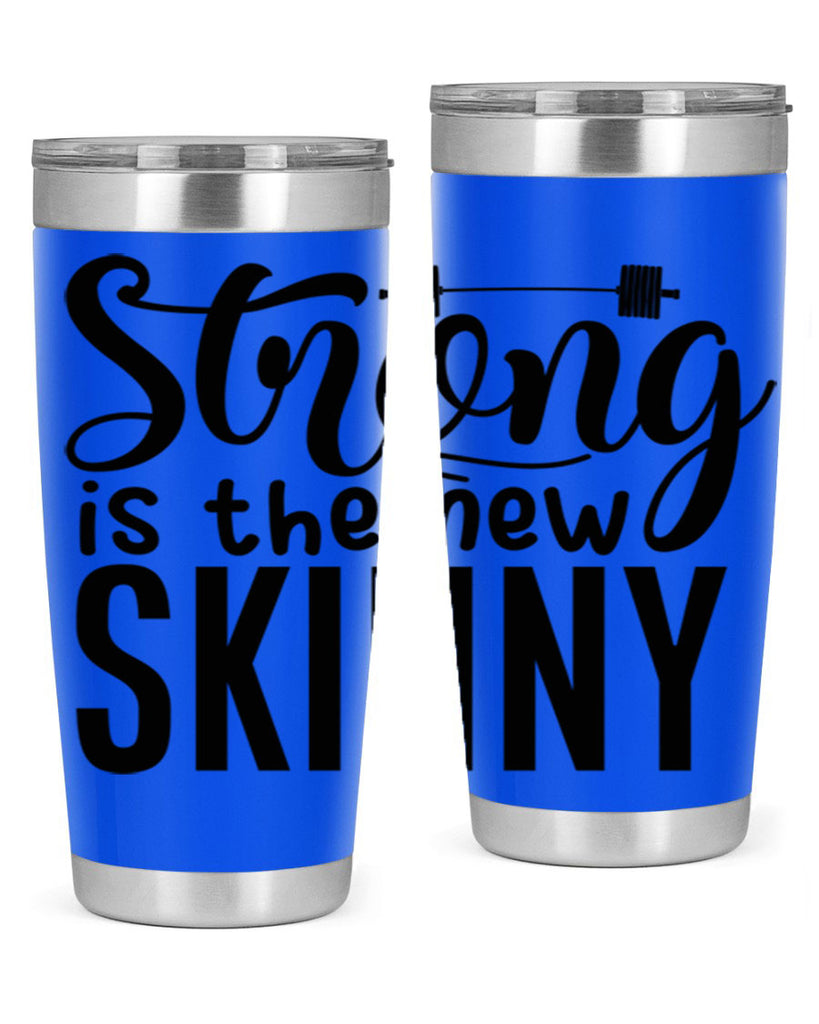 strong is the new skinny 11#- gym- Tumbler