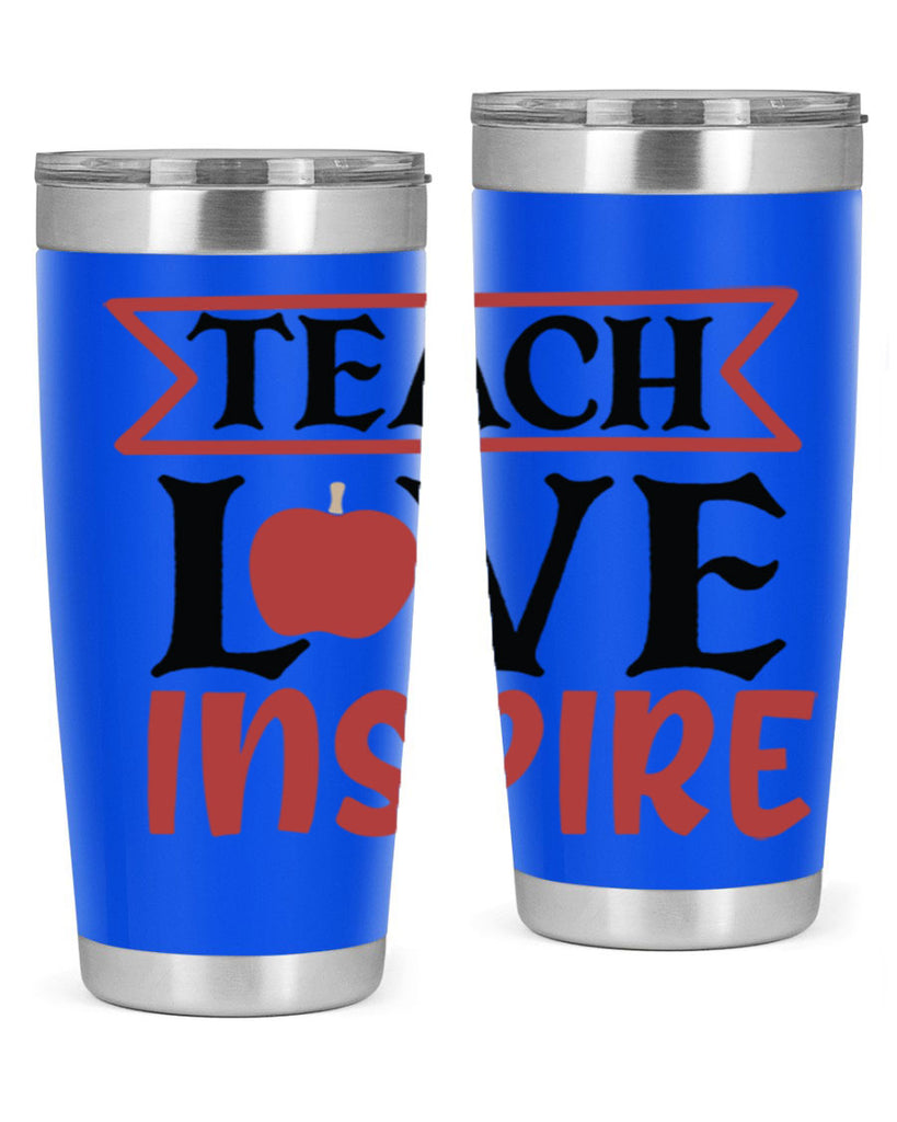 teach love inspre Style 147#- teacher- tumbler