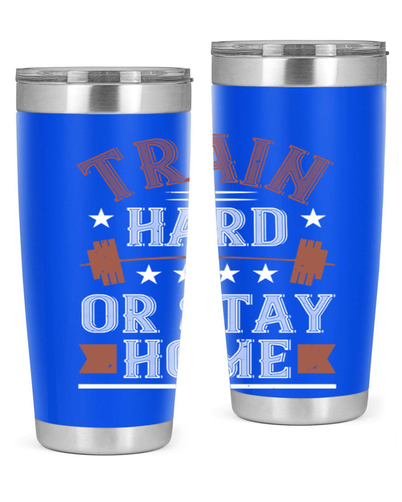 train hard or stay home 62#- gym- Tumbler