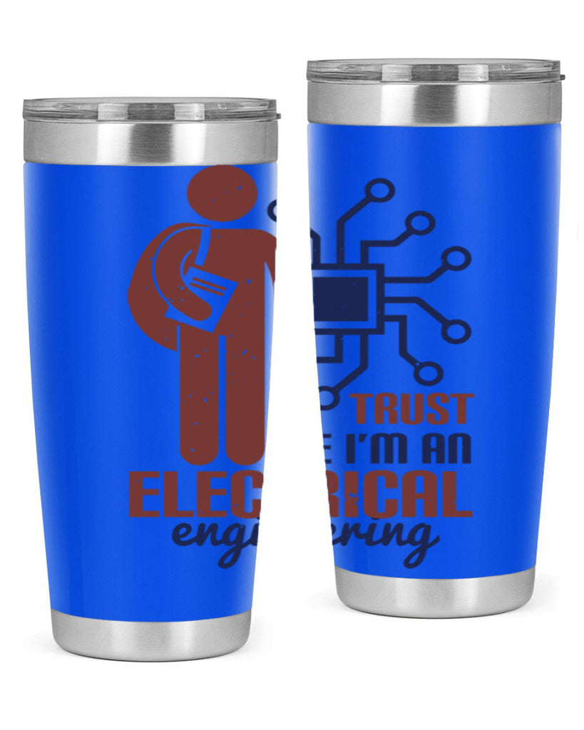 trust me Im an electrical engineering Style 34#- engineer- tumbler