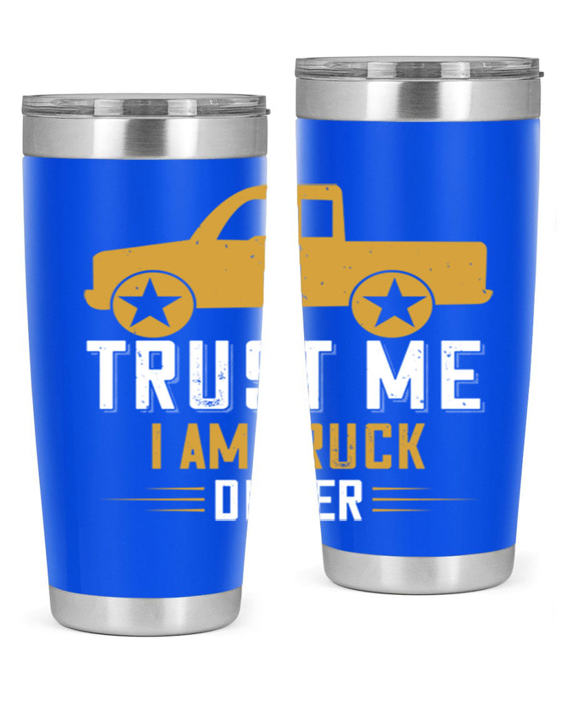trust me i am truck driver Style 11#- truck driver- tumbler