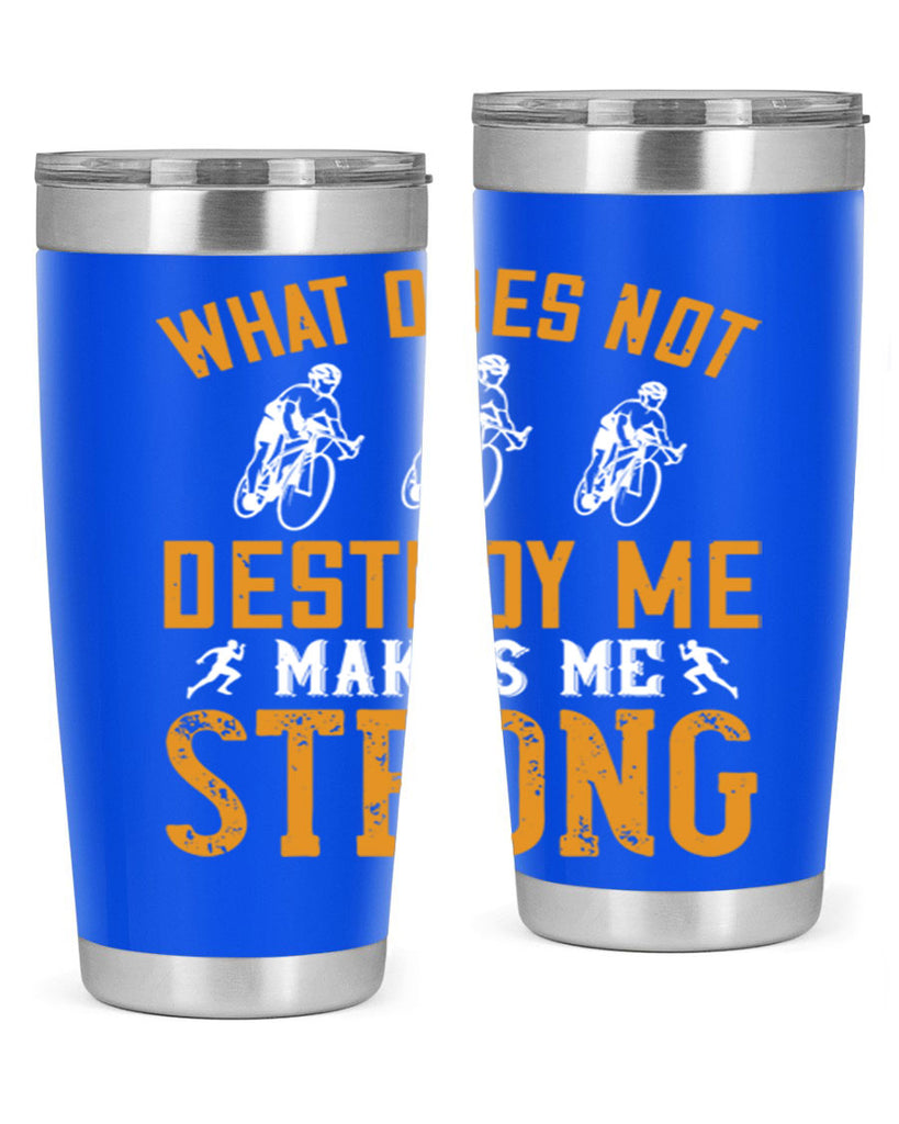 what does not destroy me makes me strong 4#- running- Tumbler