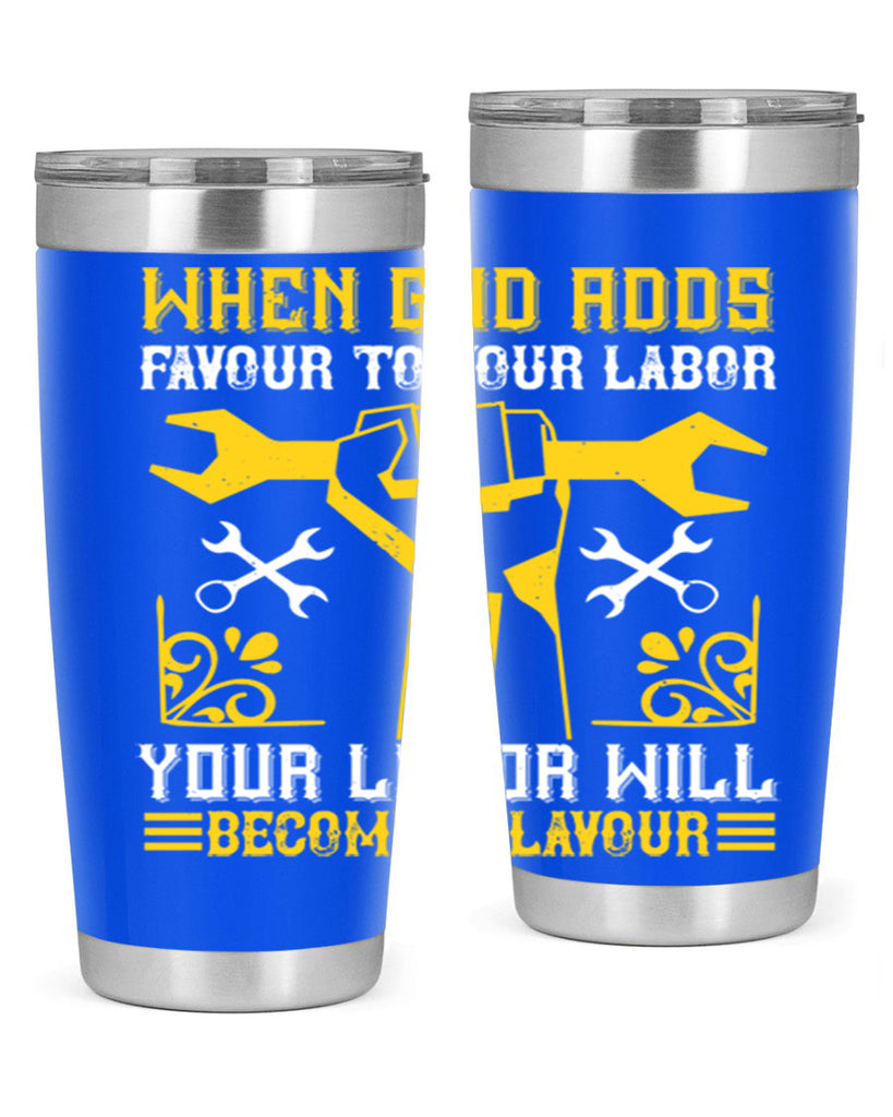 when god adds favour to your labor your labor will becomes flavour 49#- labor day- Tumbler