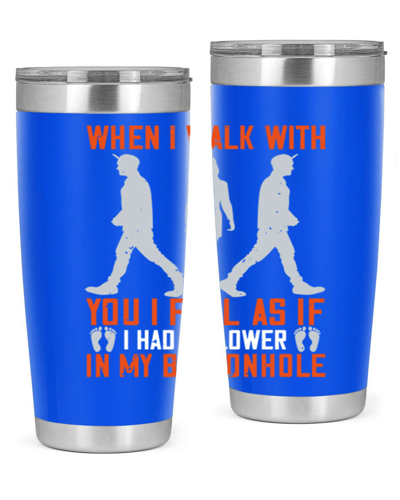 when i walk with you i feel as if i had a flower in my buttonhole 11#- walking- Tumbler