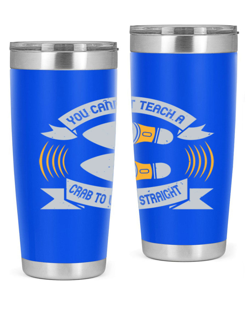 you cannot teach a crab to walk straight 3#- walking- Tumbler