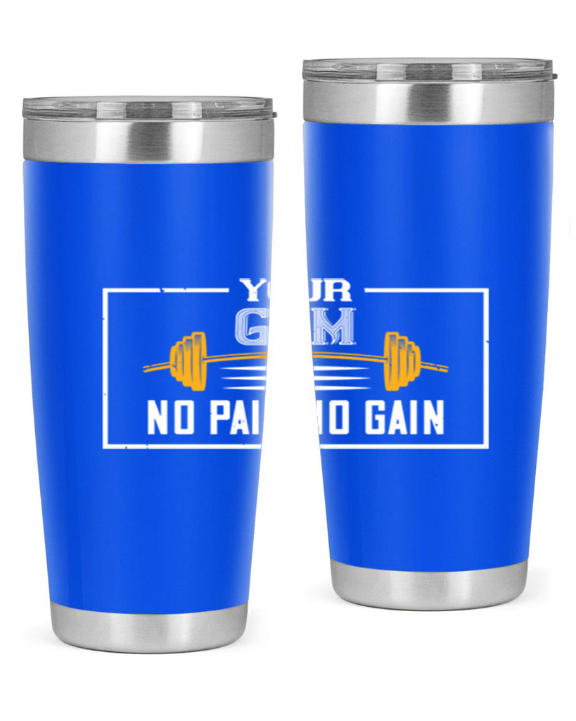 your gym no pain no gain 57#- gym- Tumbler