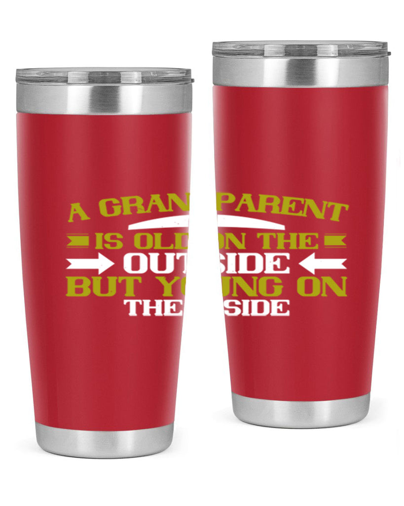 A grandparent is old on the outside but young on the inside 95#- grandma - nana- Tumbler