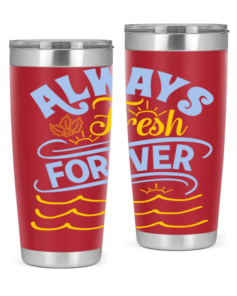Always fresh forever15#- winter- Tumbler