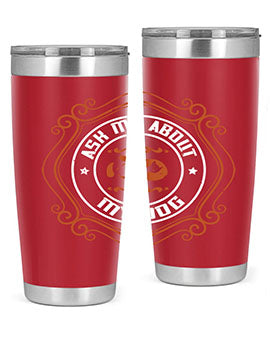 Ask Me About My Dog Style 130#- dog- Tumbler