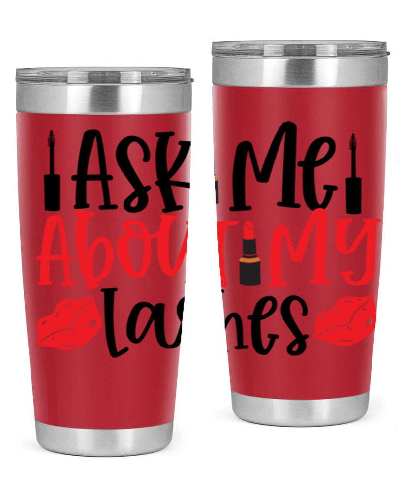 Ask Me About My Lashes Style 255#- make up- Tumbler