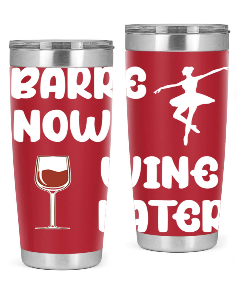Barre Now Wine Later Pilates Ballet 18#- ballet- Tumbler
