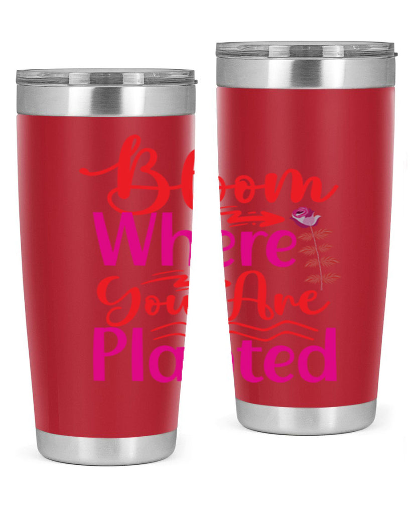 Bloom Where You Are Planted 76#- spring- Tumbler