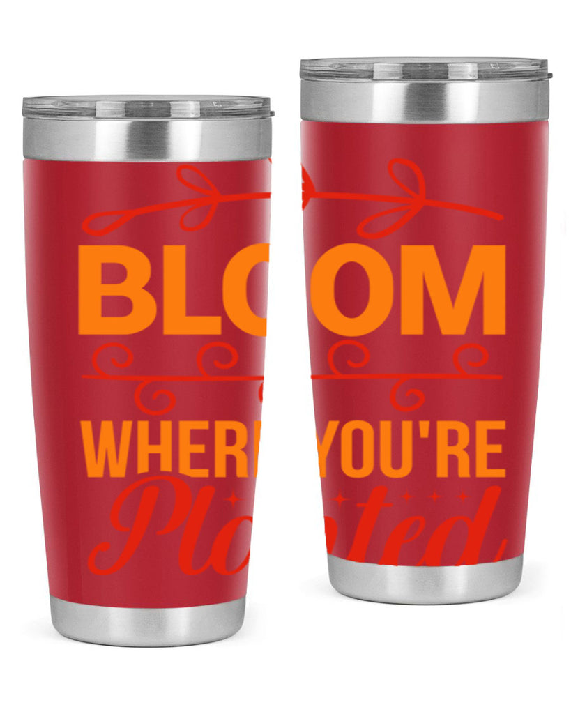 Bloom where you're planted 78#- spring- Tumbler