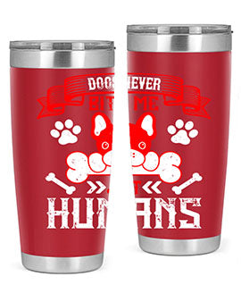 Dogs never bite me Just humans Style 211#- dog- Tumbler