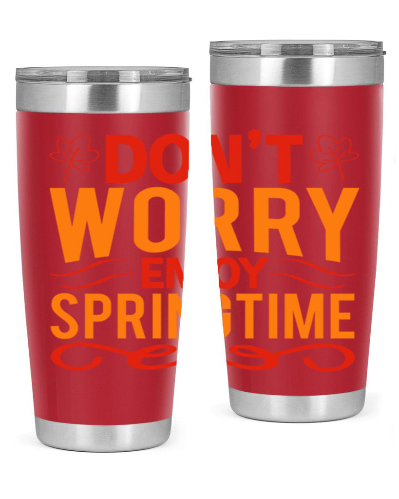 Don’t worry enjoy springtime 125#- spring- Tumbler