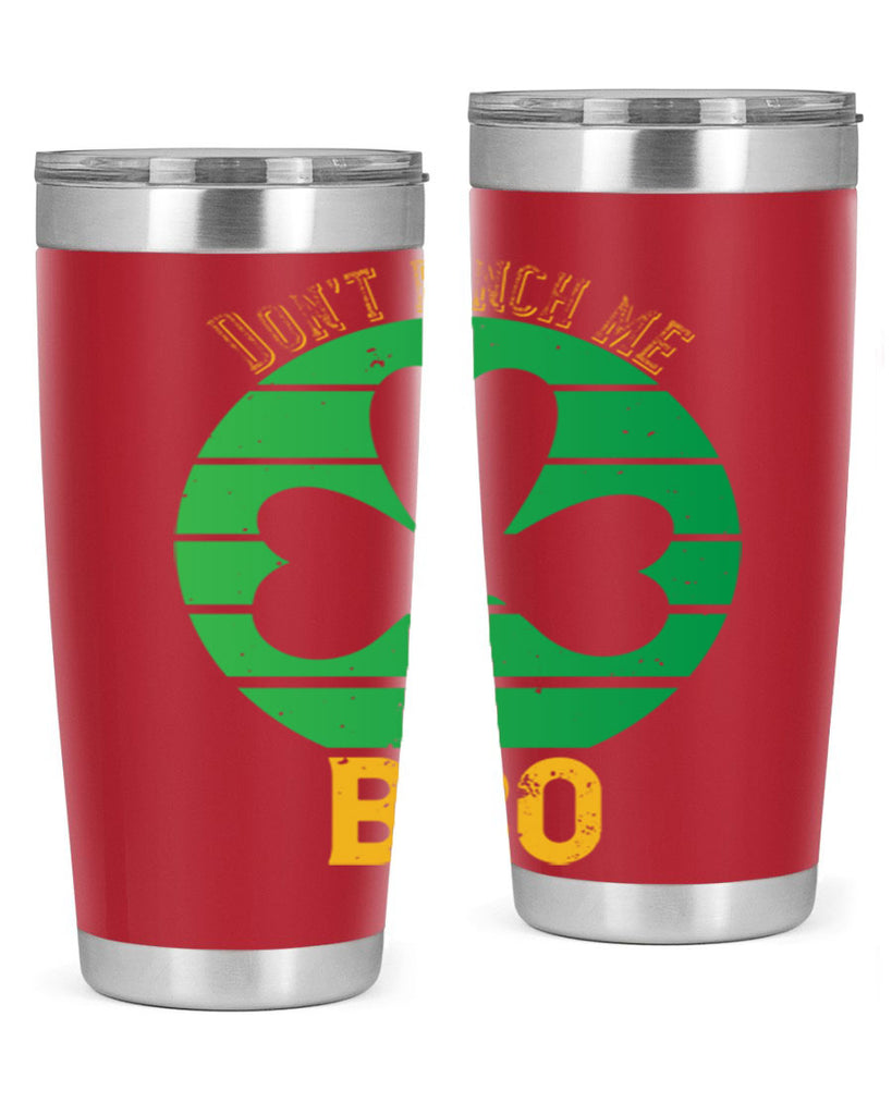 Dont pinch me bro Style 139#- St Patricks Day- Tumbler
