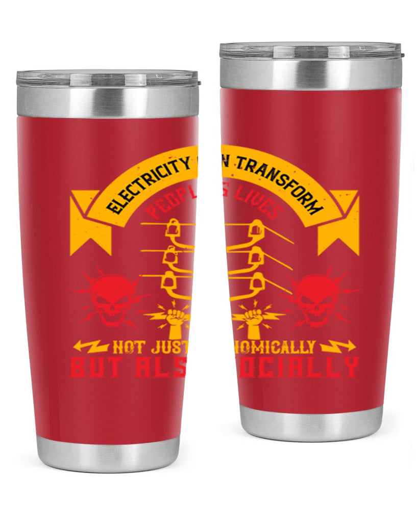 Electricity can transfrom peoples lives not just economically but also socially Style 51#- electrician- tumbler