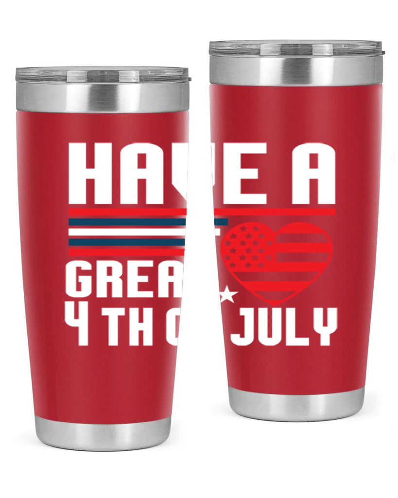 Have a great th of july Style 108#- Fourt Of July- Tumbler