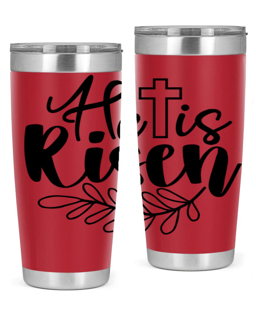 He is risen  181#- spring- Tumbler