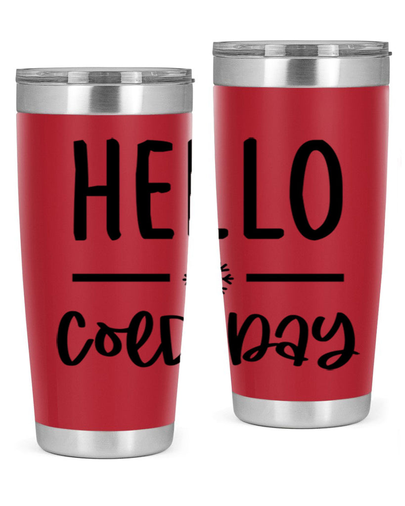 Hello Cold Day141#- winter- Tumbler