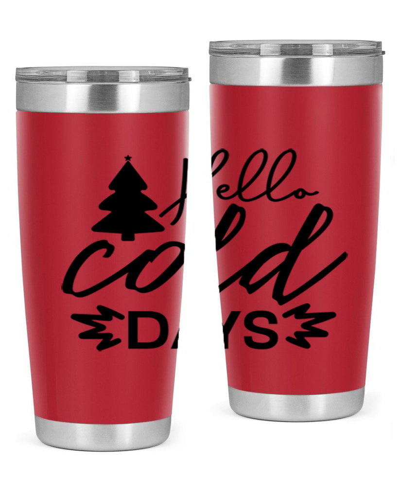 Hello Cold Days 146#- winter- Tumbler