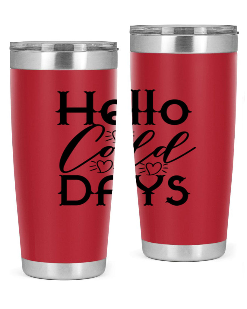 Hello Cold Days 148#- winter- Tumbler