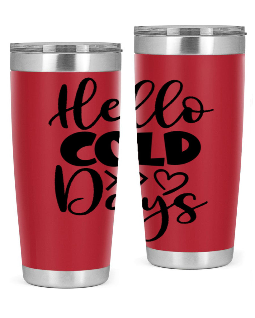 Hello Cold Days 149#- winter- Tumbler